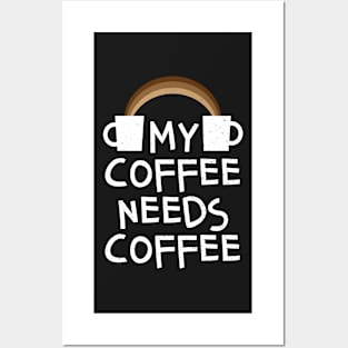 My Coffee Needs Coffee Funny Caffeine Rainbow Posters and Art